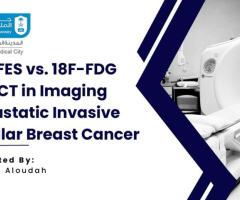 18F-FES vs. 18F-FDG PET CT in Imaging Metastatic Invasive Lobular Breast Cancer